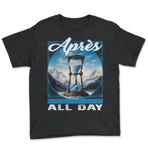 Apres All Day Ski Hourglass Alpine Timeless Trails Skiing Sands Of - Youth Tee - Black