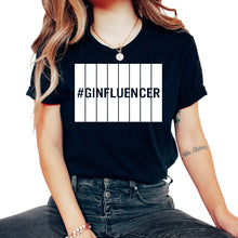Load image into Gallery viewer, #Ginfluencer Alcohol - Unisex T-Shirt - Black

