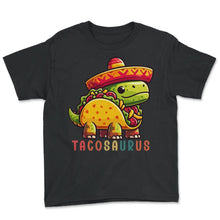 Load image into Gallery viewer, Tacosaurus Mexican Food Mexico Cinco De Mayo T Shirt - Youth Tee - Black
