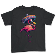 Load image into Gallery viewer, Flamingo Sombrero Taco Mexican Mexico Cinco De Mayo T Shirt - Youth Tee - Black
