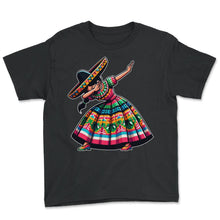 Load image into Gallery viewer, Mexican Woman Dabbing Dab Mexico Cinco De Mayo T Shirt - Youth Tee - Black
