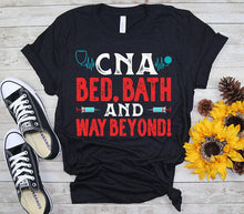 Load image into Gallery viewer, CNA Nurse Week Bed Bath And Way Beyond Certified Nursing Assistant Women Gift T-shirt
