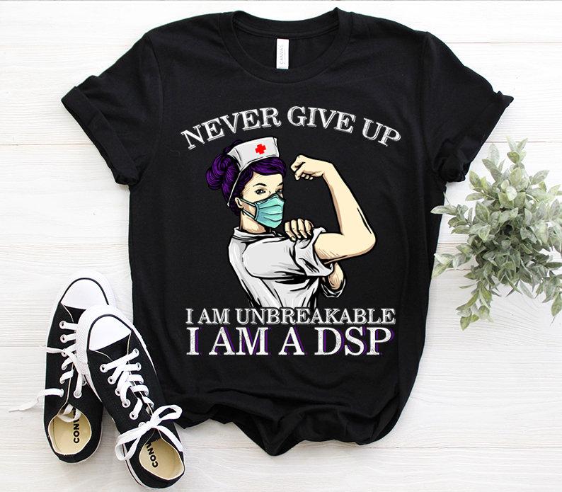 Unbreakable DSP Never Give Up Direct Support Professional Nurse Week Women Gift