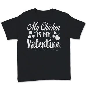 Valentines Day Kids Red Shirt Chicken Is My Valentine Funny Farm