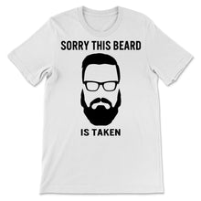 Load image into Gallery viewer, Vintage Sorry This Beard Is Taken Shirt Glasses Bearded Boyfriend
