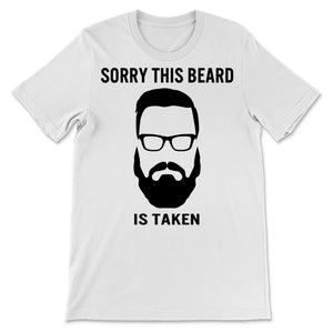 Vintage Sorry This Beard Is Taken Shirt Glasses Bearded Boyfriend