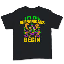 Load image into Gallery viewer, Mardi Gras Shirt Let The Shenanigans Begin Mask New Orleans Nola
