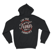 Load image into Gallery viewer, I&#39;m The Younger Twin, Don&#39;t I Look It Shirt, Twin Birthday Gift,
