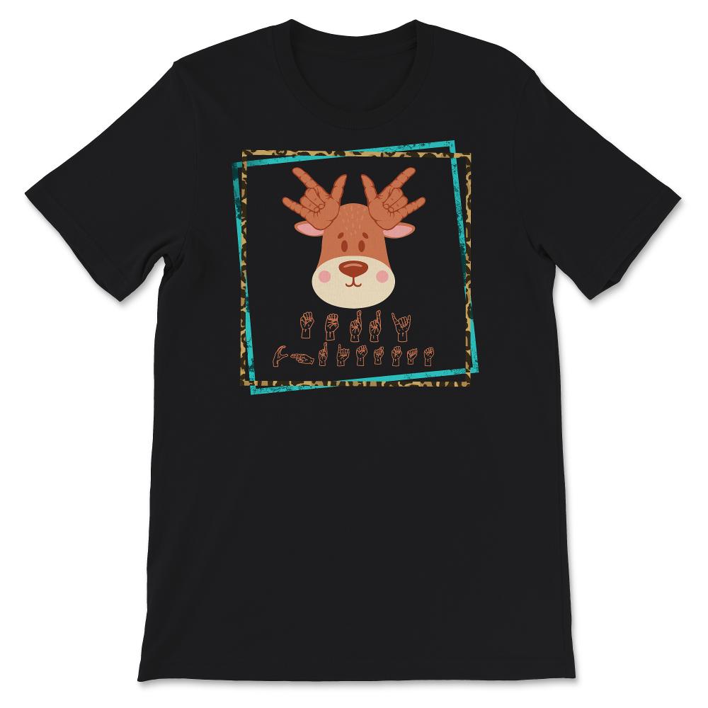 Sign Language Shirt, Sign Language Deaf Christmas Reindeer Tee,