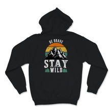 Load image into Gallery viewer, Be Brave Stay Wild Shirt, Hiking Gifts, Vintage Great Outdoors Lover,
