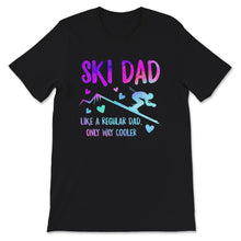 Load image into Gallery viewer, Ski Dad, Fathers Day Shirt, Dad Gift, Funny Ski Lover Dad, Ski Funny
