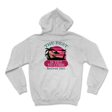 Load image into Gallery viewer, The Best Is Yet To Come Shirt, Retired 2021 Tshirt, Retirement Gifts
