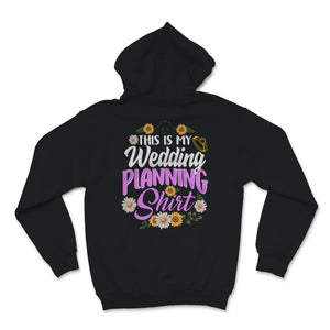 This Is My Wedding Planning Shirt Event Planner Profession Flowers