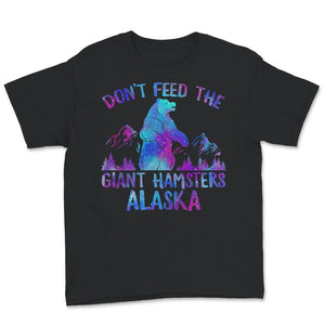 Alaska Grizzly Bear Shirt, Don't Feed The Giant Hamsters, Grizzly