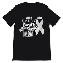 Load image into Gallery viewer, Mom Lung Cancer Awareness With Every Breath I Fight White Ribbon
