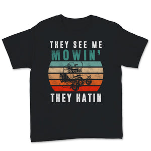 Vintage They See Me Mowin' They Haten Lawn Mower Shirt Gardening Gift
