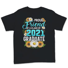 Load image into Gallery viewer, Family of Graduate Matching Shirts Proud Friend Of A Class of 2021
