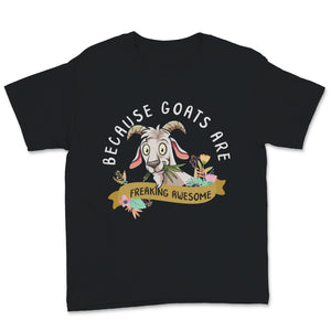 Goat Shirt, Because Goats Are Freaking Awesome Tshirt, Cute Birthday