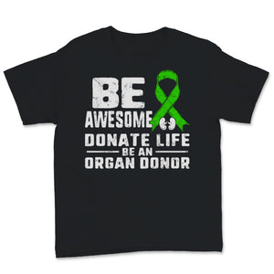 Be Awesome Donate Life Organ Donor Transplant Kidney Transplantation