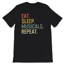 Load image into Gallery viewer, Eat Sleep Musicals Repeat Shirt, Musical Lover Gift, Musical Tee
