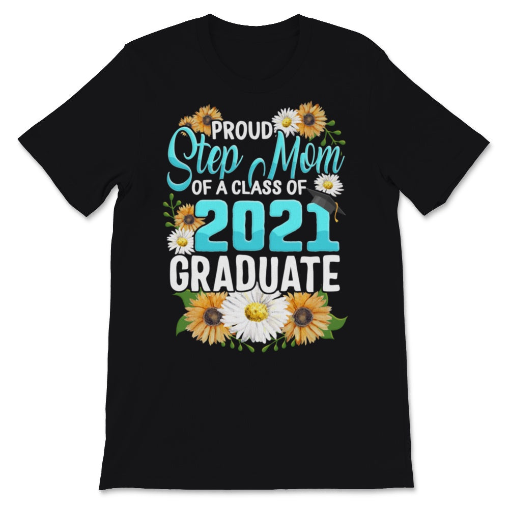 Family of Graduate Matching Shirts Proud Step Mom Of A Class of 2021