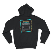 Load image into Gallery viewer, Mom Nutritional Facts, Mothers Day Shirt, Gift for Mom, Funny Mom
