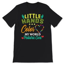 Load image into Gallery viewer, Pediatrician Shirt, Pediatric Care, Little Hands Color My World,
