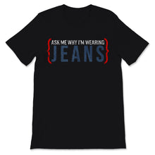 Load image into Gallery viewer, Denim Day Wearing Jeans Ask Me Why Awareness April 29th Celebration
