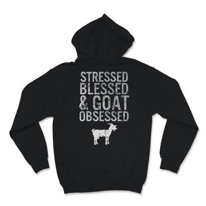 Stressed Blessed And Goat Obsessed Goats Lover Goat Mama Shirt Farm