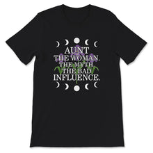 Load image into Gallery viewer, Aunt The Woman The Myth The Bad Influence, Best Aunt Ever, Aunt Gift,

