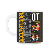 Load image into Gallery viewer, Occupational Therapy Shirt, OT Kids Cute Design Tee, OT Assistant - 11oz Mug - Black on White
