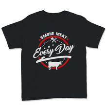Load image into Gallery viewer, Smoke Meat Everyday Shirt BBQ Smoking Meat Grill Master Fathers Day
