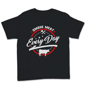 Smoke Meat Everyday Shirt BBQ Smoking Meat Grill Master Fathers Day