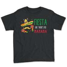 Load image into Gallery viewer, Cinco De Mayo Shirt, Fiesta Like There&#39;s No Manana Sombrero Mustache - Youth Tee - Black
