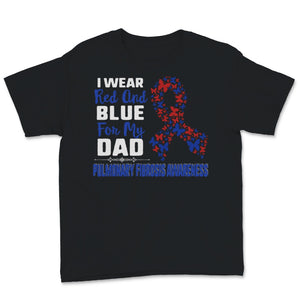 Pulmonary Fibrosis I Wear Red And Blue For My Dad Butterfly Awareness