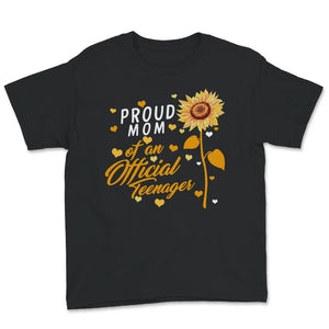 Proud Mom Of An Official Teenager, Shirt for Mom Birthday Gift,