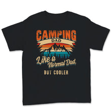 Load image into Gallery viewer, Camping Dad Shirt Definition Like A Normal Dad But Cooler Vintage
