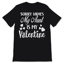 Load image into Gallery viewer, Valentines Day Kids Red Shirt Sorry Ladies My Aunt Is My Valentine Is

