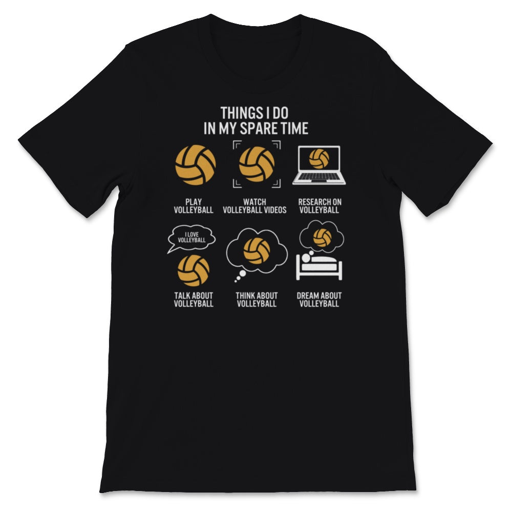 Funny Volleyball Shirt Things I Do In My Spare Time Sports Lover