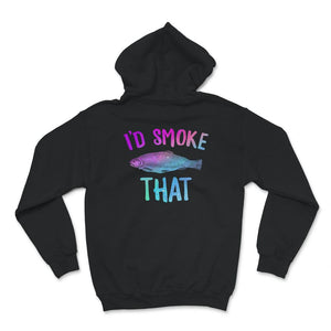 I'd Smoke That Shirt, Coho Salmon Saltwater And Freshwater, Fishing