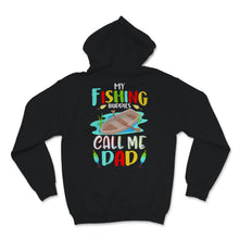 Load image into Gallery viewer, My Fishing Buddies Call Me Dad Birthday Father&#39;s Day Gift for
