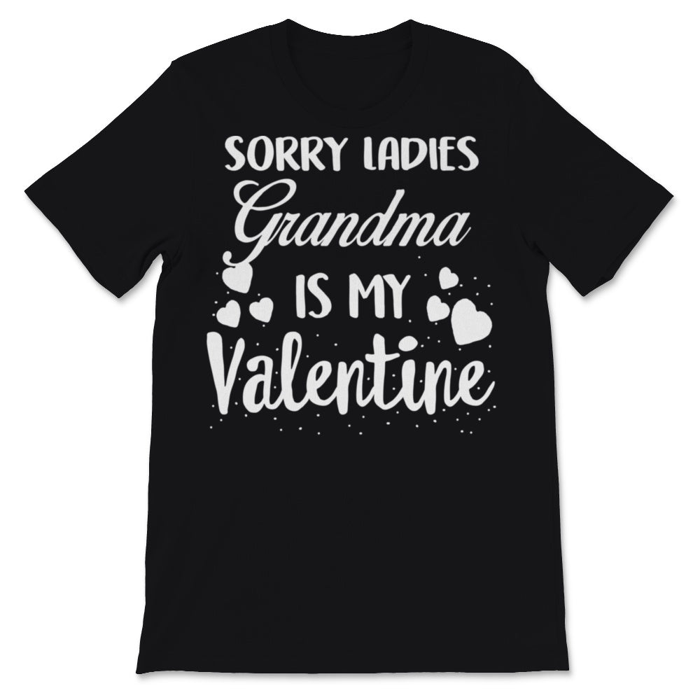 Valentines Day Kids Red Shirt Sorry Ladies Grandma Is My Valentine Is