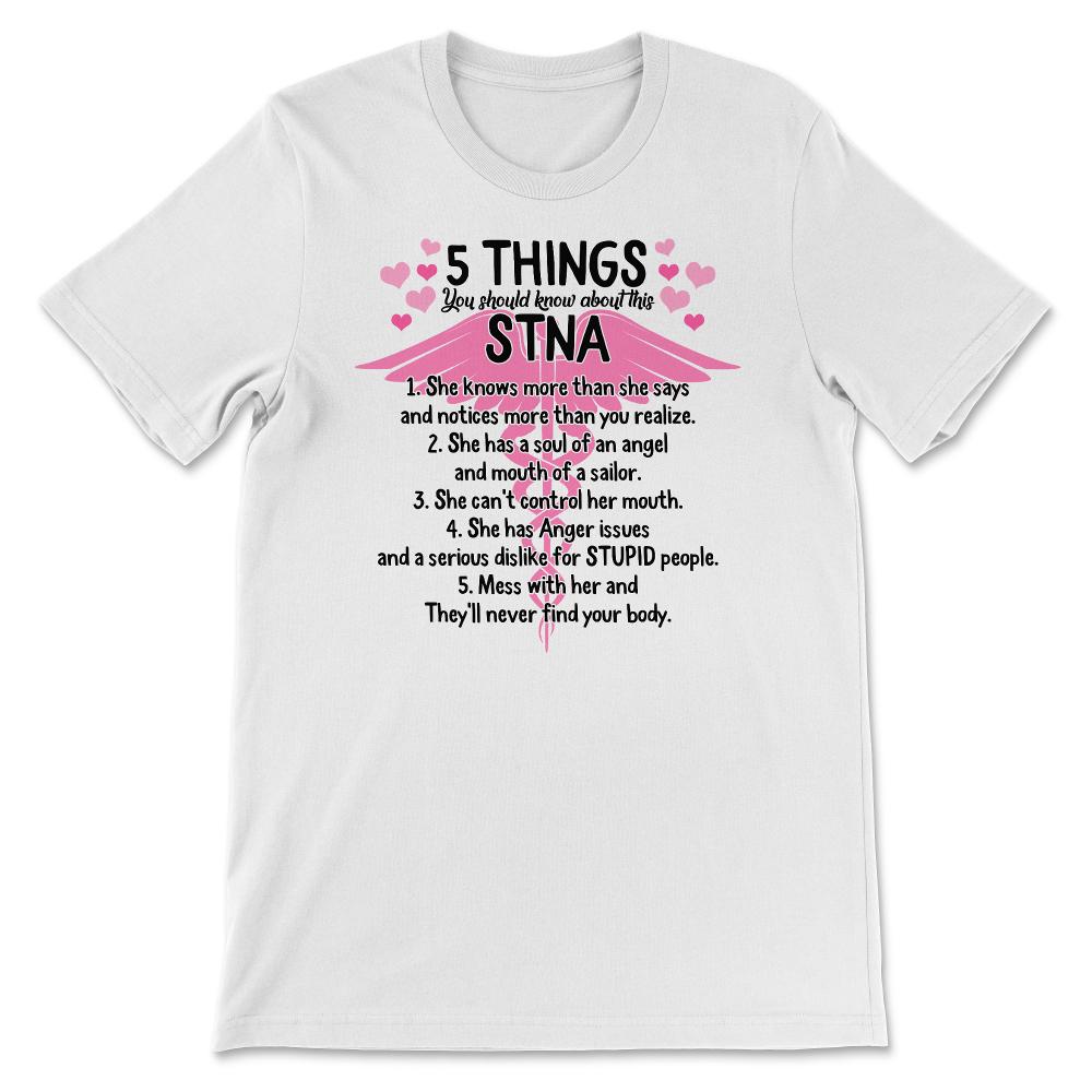 STNA Shirt, 5 Things You Should Know About This STNA, Nurse Gift Idea