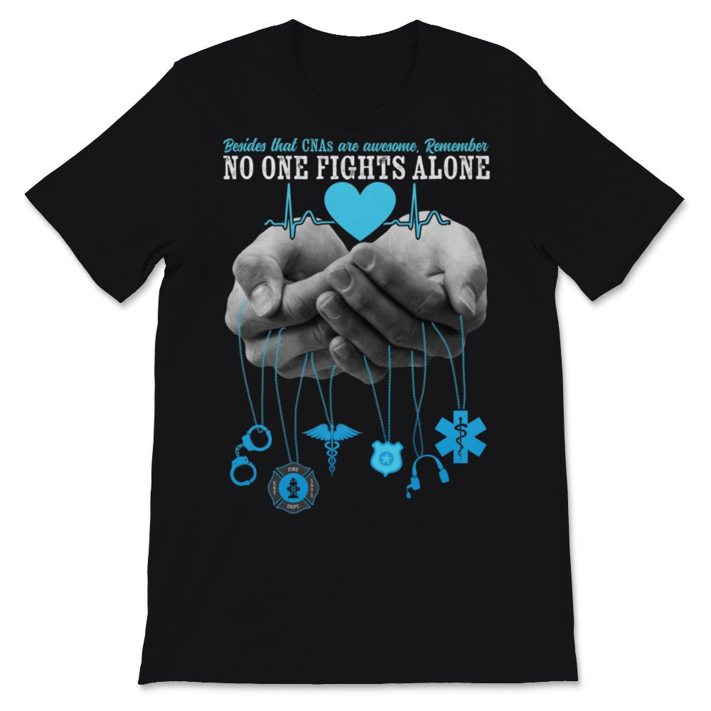 CNA Nurse Week CNAs Are Awesome No One Fights Alone Certified Nursing