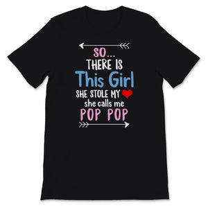 Pop Pop Shirt Father's Day Gift From Granddaughter So There Is This