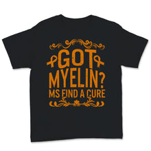 Load image into Gallery viewer, MS Awareness Shirt Got Myelin Find A Cure Multiple Sclerosis
