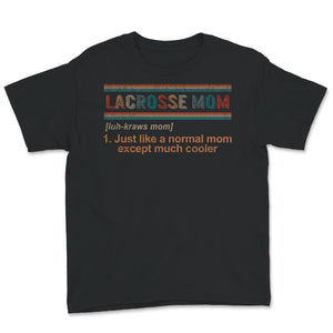 Lacrosse Mom Definition Shirt, Funny Lax Shirt For Women, Lacrosse