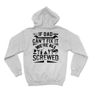 If Dad Can't Fix It We're All Screwed Handy Father's Day Gift For