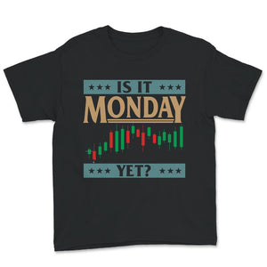 Is It Monday Yet, Trader, Forex, Foreign Exchange Market, Funny