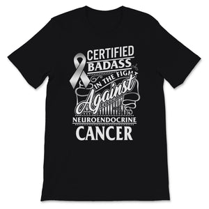 Certified Badass In The Fight Against Neuroendocrine Cancer Awareness
